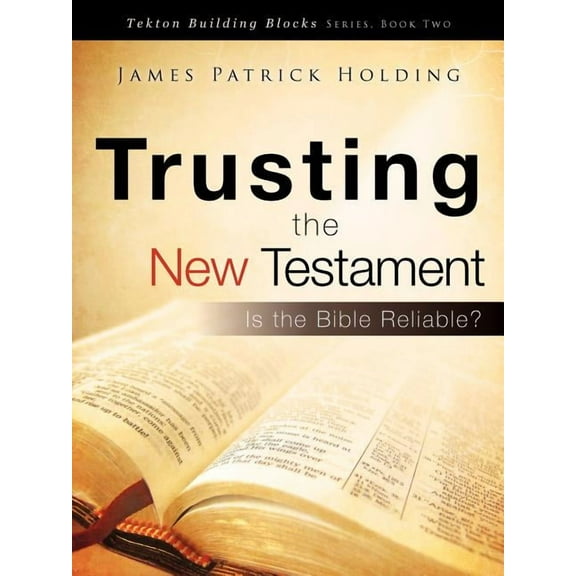 Trusting the New Testament, (Paperback)