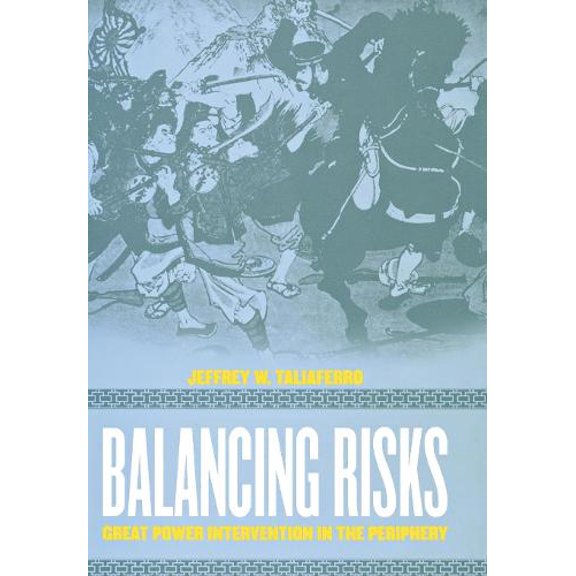 Pre-Owned Balancing Risks: Great Power Intervention in the Periphery (Cornell Studies in Security Affairs) Hardcover