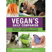 Vegan's Daily Companion: 365 Days of Inspiration for Cooking, Eating, and Living Compassionately [Hardcover - Used]