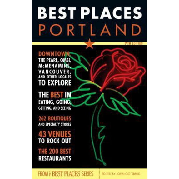 Pre-Owned Best Places Portland, 7th Edition: The Locals' Guide to the Best Restaurants, Lodgings, Sights, Shopping and More! (Paperback) 1570615489 9781570615481