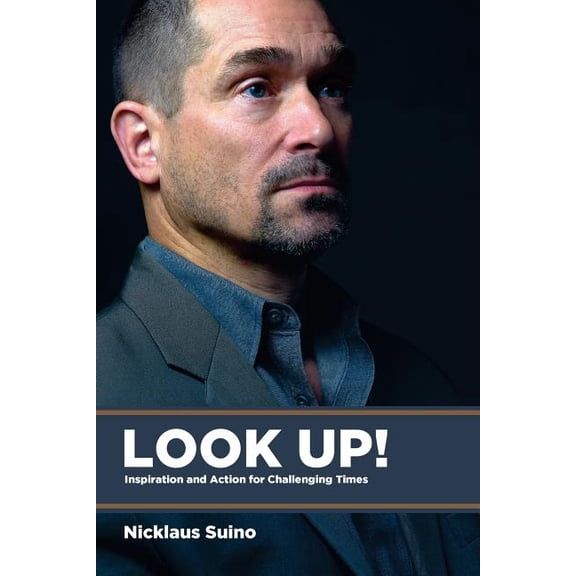 Look Up!: Inspiration and Action for Challenging Times