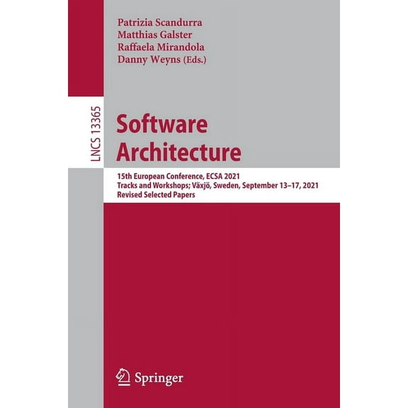Lecture Notes in Computer Science Software Architecture: 15th European Conference, Ecsa 2021 Tracks and Workshops; VÃ¤xjÃ¶, Sweden, September 13-17, 2021, R, Book 13365, (Paperback)
