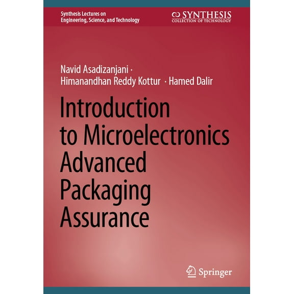 Synthesis Lectures on Engineering, Scien Introduction to Microelectronics Advanced Packaging Assurance, (Hardcover)