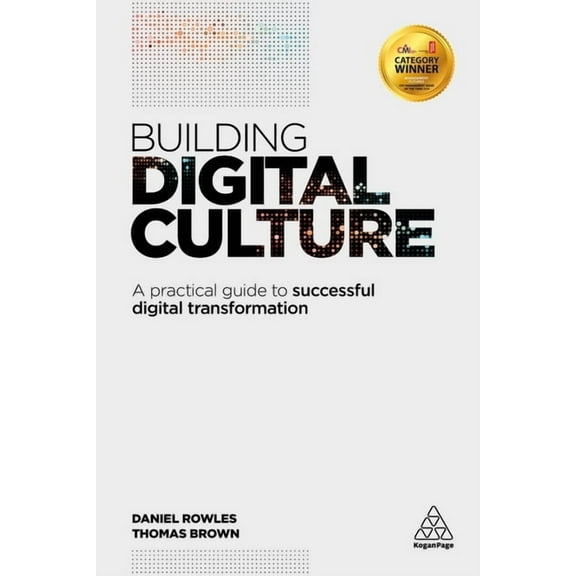 Building Digital Culture: A Practical Guide to Successful Digital Transformation, (Paperback)
