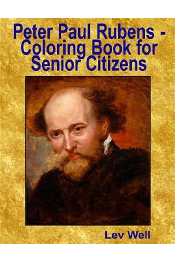 Pre-Owned Peter Paul Rubens - Coloring Book for Senior Citizens (Paperback) by Lev Well