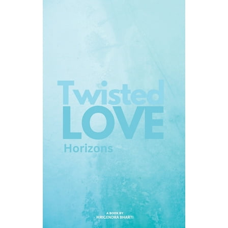 Twisted Love Twisted Love; Horizons, Book 2, (Paperback)