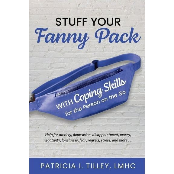 Stuff Your Fanny Pack: With Coping Skills for the Person on the Go (Paperback)
