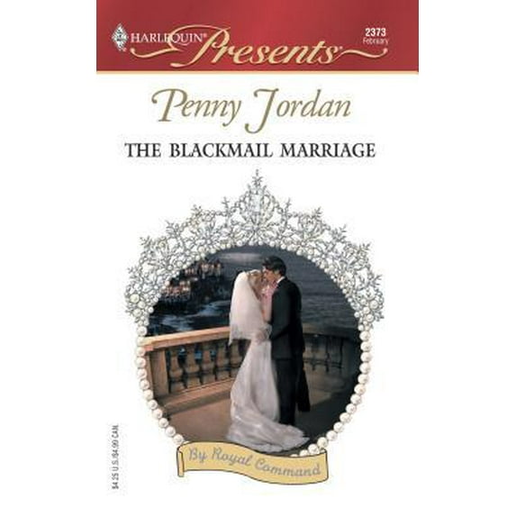 Pre-Owned The Blackmail Marriage : By Royal Command (Harlequin Presents # 2373) (Unknown) 0373123736 9780373123735
