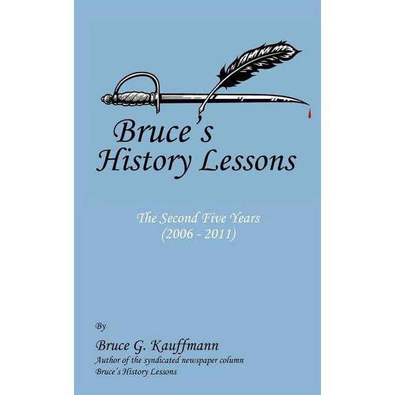 Bruce's History Lessons - The Second Five Years (2006 - 2011), (Paperback)