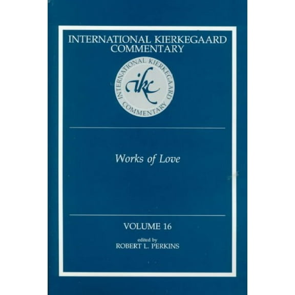 International Kierkegaard Commentaty: International Kierkegaard Commentaty Volume 16: Works of Love (Hardcover)
