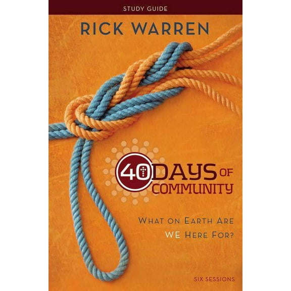 40 Days of Community Bible Study Guide: What on Earth Are We Here For?, (Paperback)