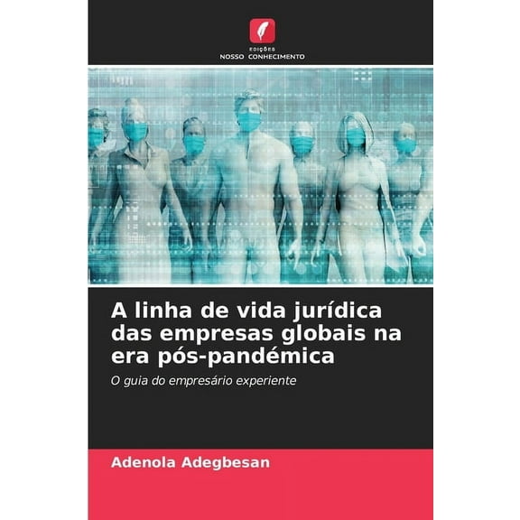 A linha de vida jurÃdica das empresas globais na era pós-pandémica, (Paperback)