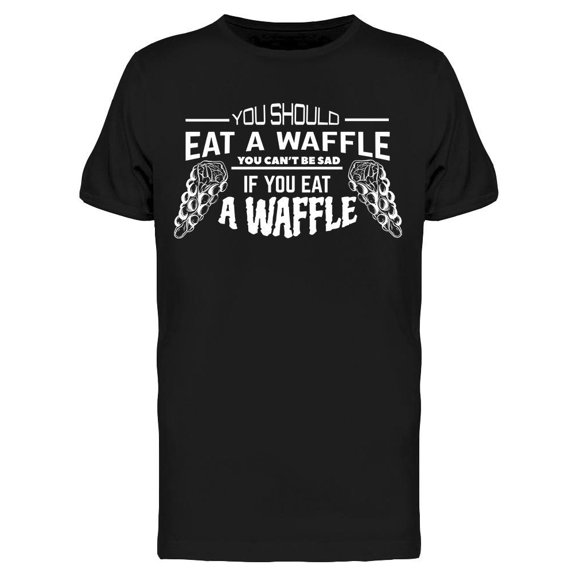You Should Eat A Waffle Tee Men's -Image by Shutterstock