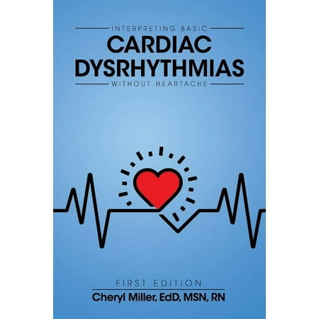 UPC: 9781516500949 | Interpreting Basic Cardiac Dysrhythmias Without Heartache — Cheryl Miller