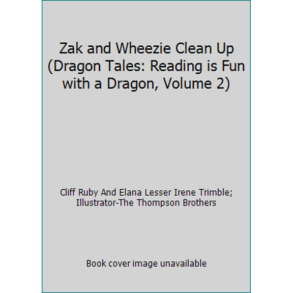 Pre-Owned Zak and Wheezie Clean Up (Dragon Tales: Reading is Fun with a Dragon, Volume 2) (Hardcover) 1579731635 9781579731632