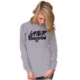 thumbnail image 4 of Funny Graduation Later Educator Long Sleeve TShirt Men Women Brisco Brands X, 4 of 6