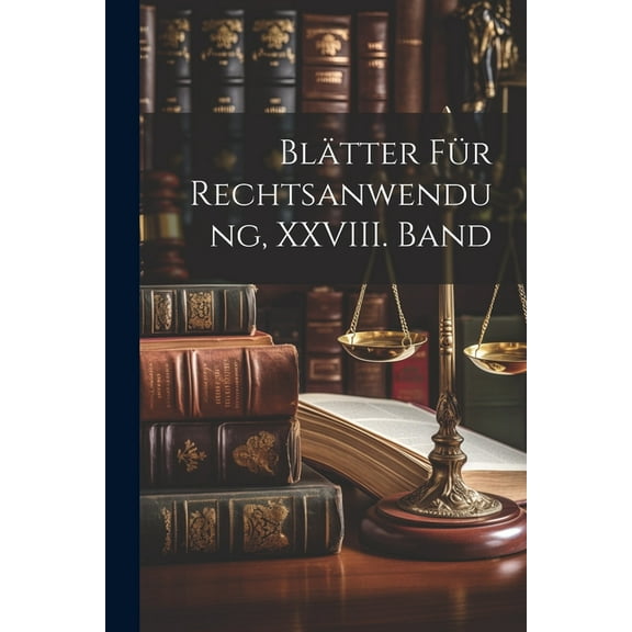Blätter für Rechtsanwendung, XXVIII. Band (Paperback)