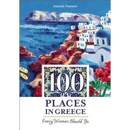 100 Places in Greece Every Woman Should Go - (Best Places To Go In Greece)