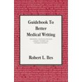 thumbnail image 1 of Pre-Owned Guidebook to Better Medical Writing (Paperback) 0966183118 9780966183115, 1 of 1