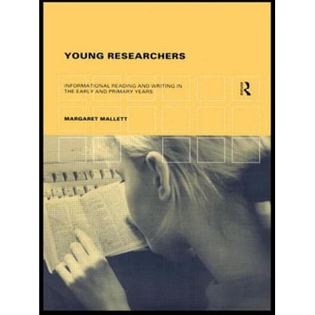 Pre-Owned Young Researchers: Informational Reading and Writing in the Early and Primary Years (Paperback)
