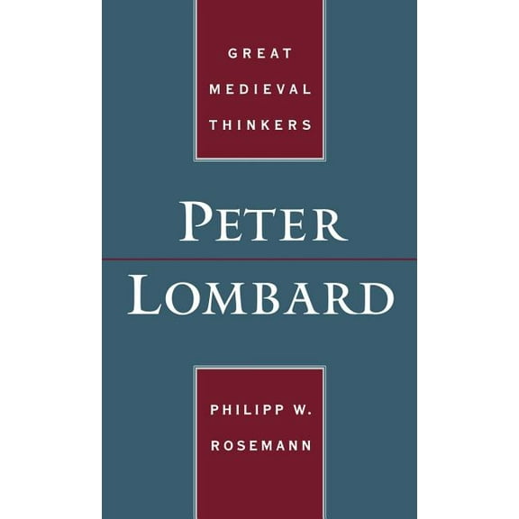Great Medieval Thinkers Peter Lombard, (Hardcover)