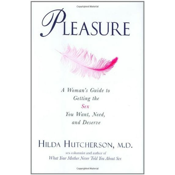 Pre-Owned Pleasure: A Woman's Guide to Getting the Sex You Want, Need, and Deserve, 9780399153044, 0399153047, Hardcover,