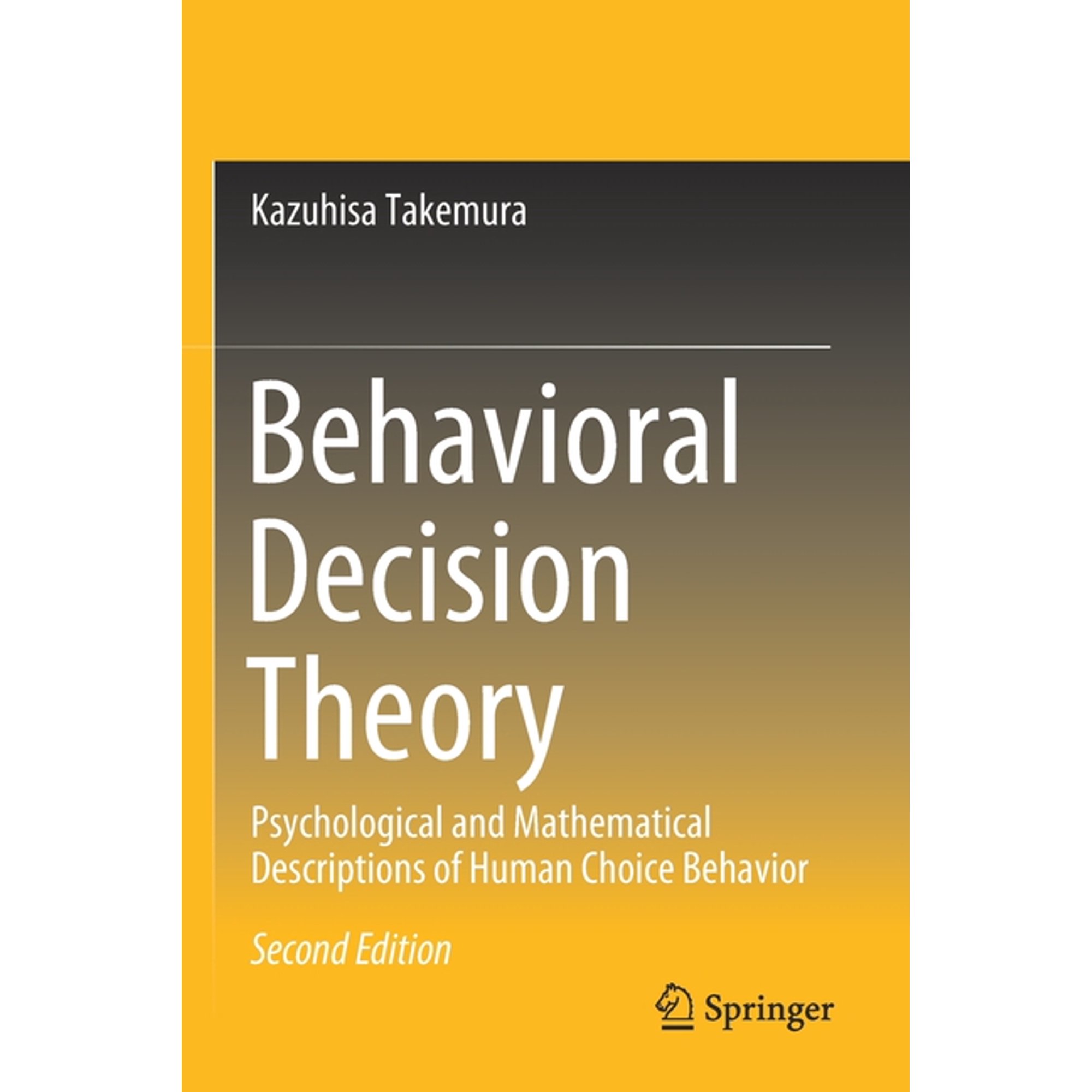 Behavioral Decision Theory: Psychological and Mathematical Descriptions of Human Choice Behavior (Paperback)