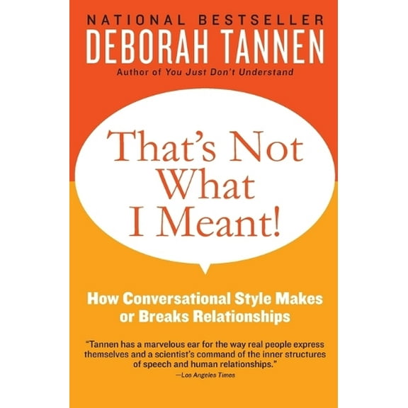 Pre-Owned That's Not What I Meant!: How Conversational Style Makes or Breaks Relationships (Paperback) 0062062999 9780062062994
