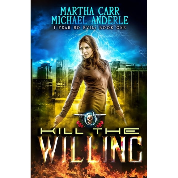 I Fear No Evil Kill the Willing: I Fear No Evil Book 1, Book 1, (Paperback)
