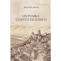 Un Posible Cuento EsotÃ©rico, (Paperback)