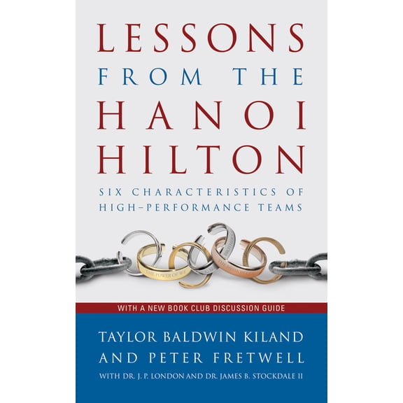 Lessons from the Hanoi Hilton: Six Characteristics of High-Performance Teams, (Hardcover)