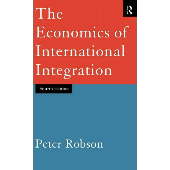 The Economics of International Integration, (Hardcover)