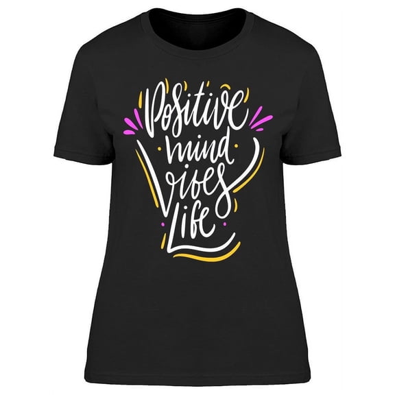 Have A Positive Mind T-Shirt Women -Image by Shutterstock, Female XX-Large