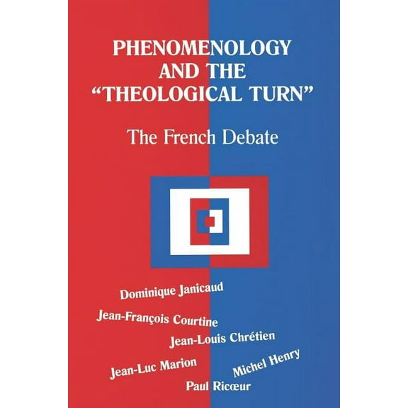 Phenomenology and the Theological Turn: The French Debate, (Paperback)