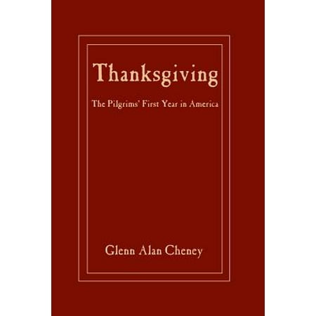 American Pilgrim - Thanksgiving : The Pilgrims' First Year in America