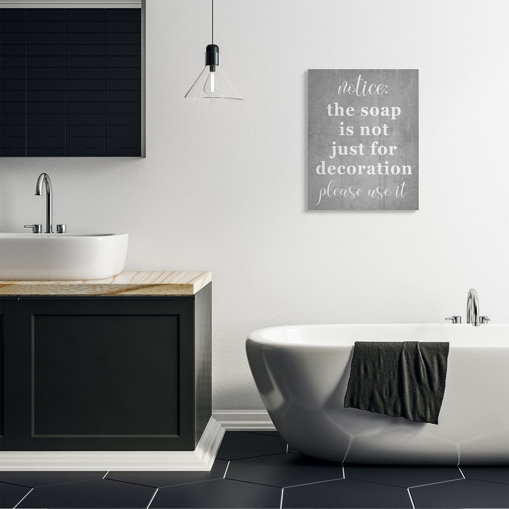 Stupell Industries Soap is Not for Decoration Rustic Grey Cleanliness Sign Canvas Wall Art Design by Daphne Polselli
