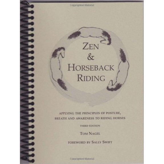Pre-Owned Zen & Horseback Riding, 3rd Edition: Applying the Principles of Posture, Breath and Awareness to Riding Horses, 9780974921327, 0974921327, Paperback, Third edition