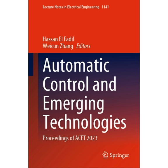 Lecture Notes in Electrical Engineering Automatic Control and Emerging Technologies: Proceedings of Acet 2023, Book 1141, (Hardcover)