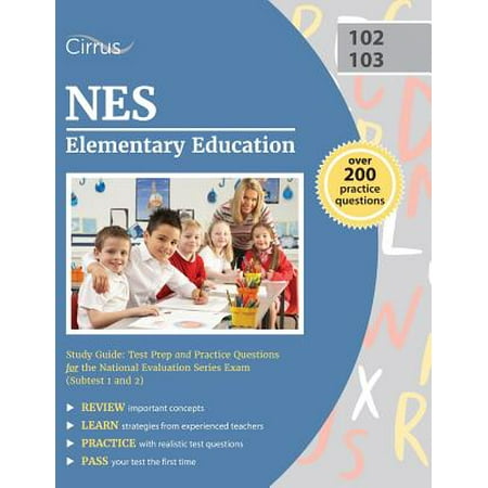 NES Elementary Education Study Guide : Test Prep and Practice Questions for the National Evaluation Series Exam (Subtest 1 and (Best Practices In Elementary Education)