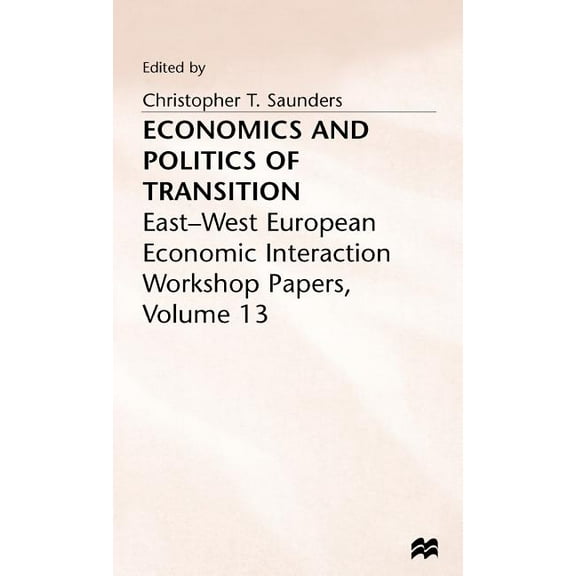 European Economic Interaction and Integr Economics and Politics of Transition, (Hardcover)