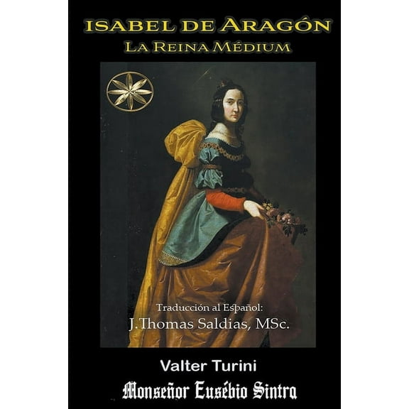 Isabel de AragÃ³n: La Reina MÃ©dium, (Paperback)