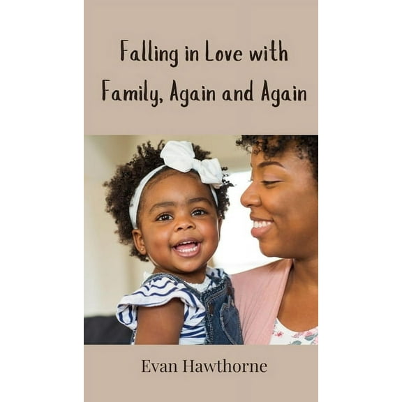Falling in Love with Family, Again and Again, (Hardcover)