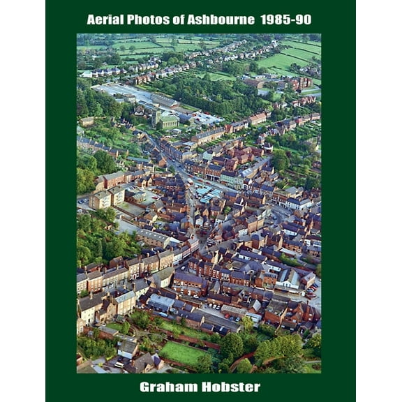 Aerial Photos of Ashbourne 1985-90, (Paperback)