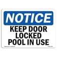 thumbnail image 1 of SignMission OS-NS-A-1218-L-13798 12 x 18 in. OSHA Notice Sign - Keep Door Locked Pool in Use, 1 of 1