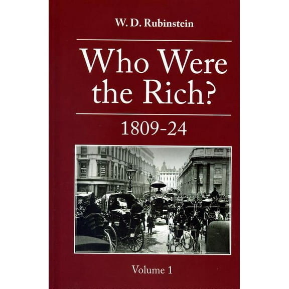 Who Were the Rich? : 1809-1824 (Hardcover)