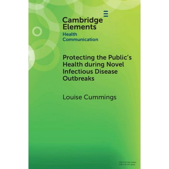 Elements in Health Communication Protecting the Public's Health during Novel Infectious Disease Outbreaks, (Paperback)