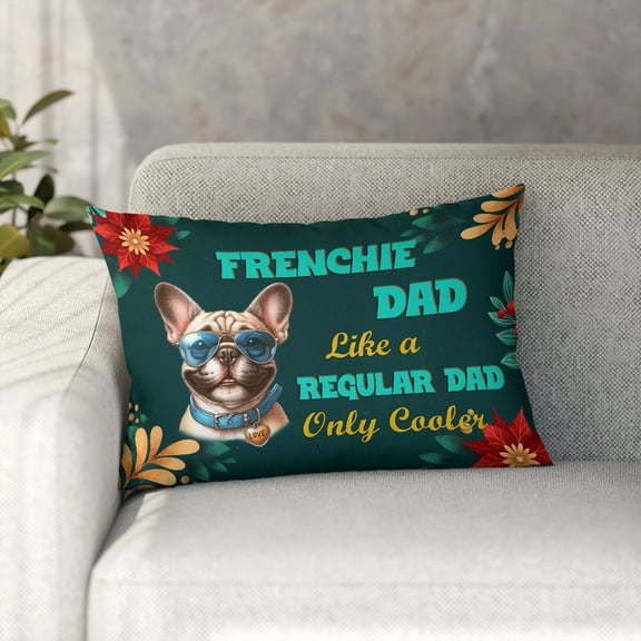 French Bulldog Dad Like a Regular Dad Only Cooler Happy Father's Day Pillowcase Double Sided Dog Lover Gifts Pillow Case Covers - 02007