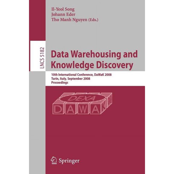 Data Warehousing and Knowledge Discovery: 10th International Conference, Dawak 2008 Turin, Italy, September 1-5, 2008, P, (Paperback)