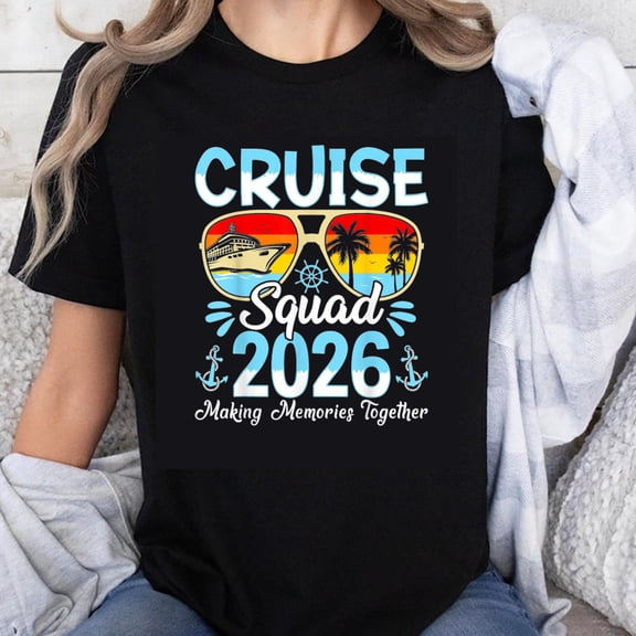 100% Cotton Cruise Squad 2026 Making Memories Together