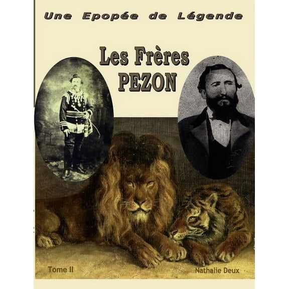Une épopée de légende II: Les Frères Pezon, (Paperback)